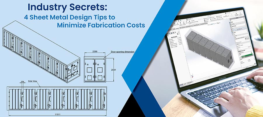 4 Best Practices for Sheet Metal Design Modeling to Reduce Fabrication Costs