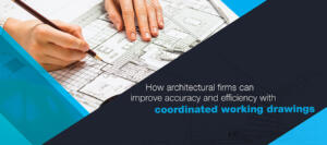 5 Benefits of Coordinated Working Drawings for Architectural Firms ...