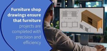 How to Create Detailed Furniture Shop Drawings: Tips and Techniques